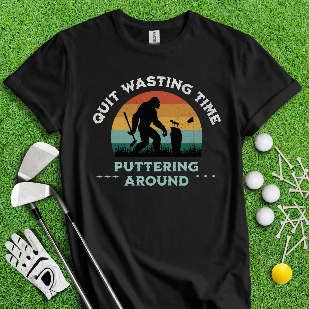 Quit Wasting Time Puttering Around Blackfoot Funny Golf T - Shirt - TeeHee Golf Gear