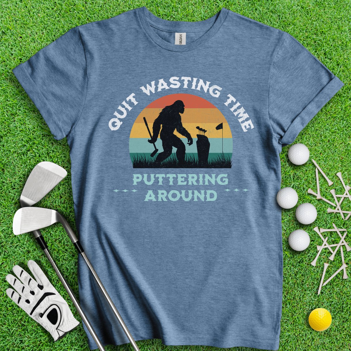 Quit Wasting Time Puttering Around Blackfoot Funny Golf T - Shirt - TeeHee Golf Gear