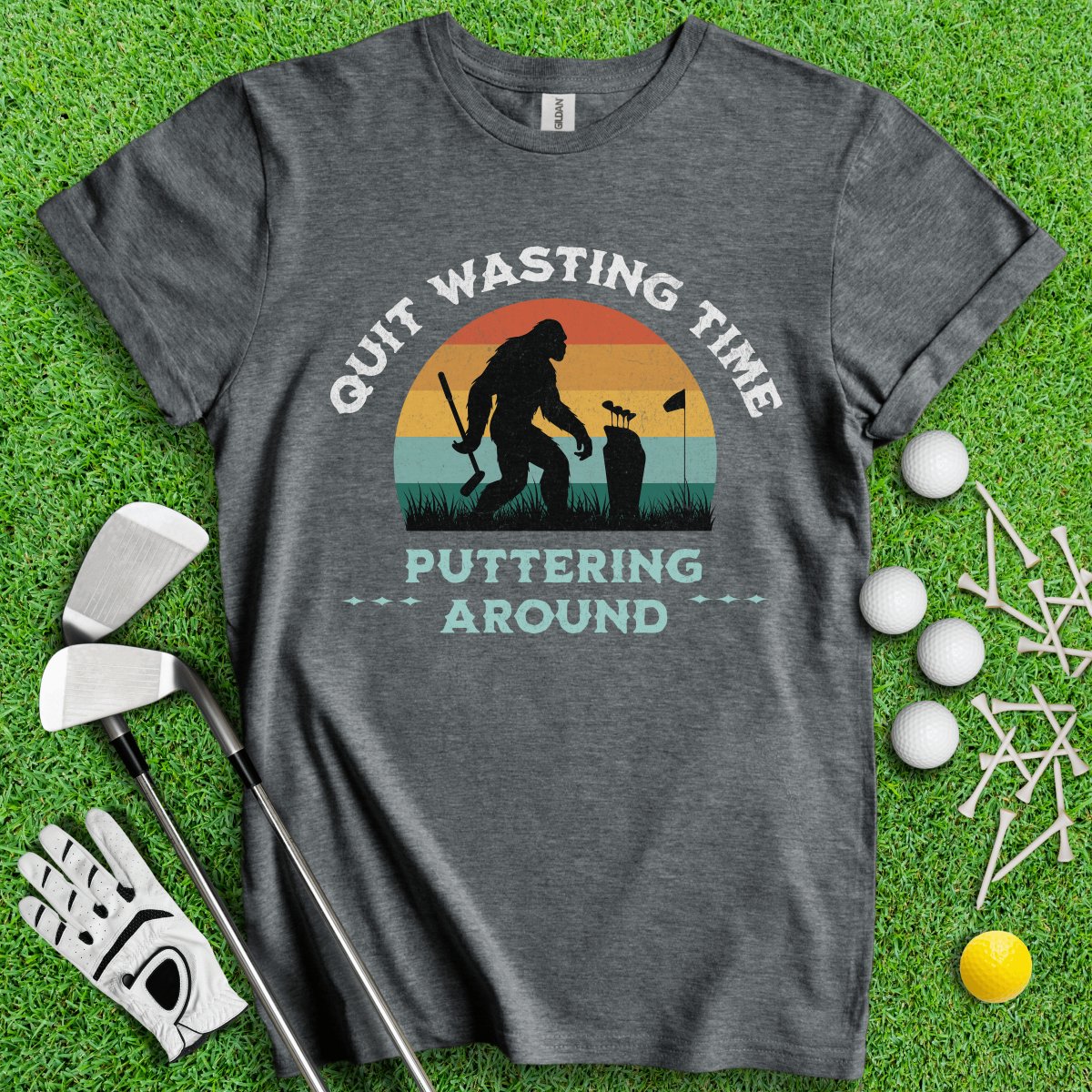 Quit Wasting Time Puttering Around Blackfoot Funny Golf T - Shirt - TeeHee Golf Gear