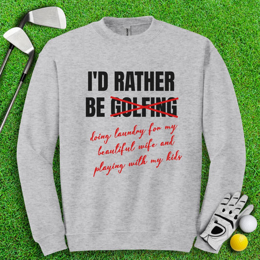 Rather Be Golfing I Mean Laundry Crewneck - TeeHee Golf Gear