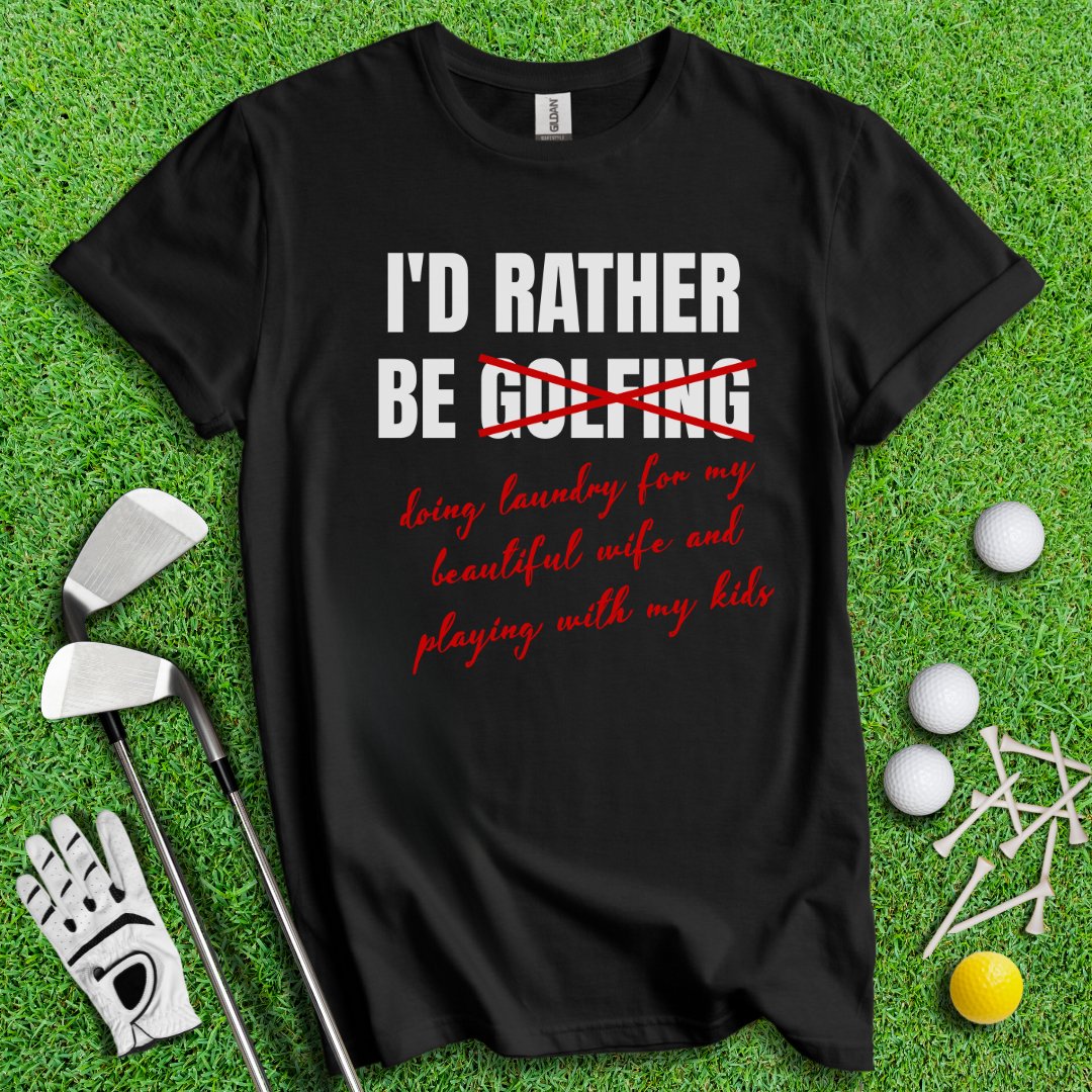 Rather Be Golfing I Mean Laundry T-Shirt - TeeHee Golf Gear