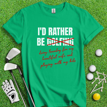 Rather Be Golfing I Mean Laundry T-Shirt - TeeHee Golf Gear