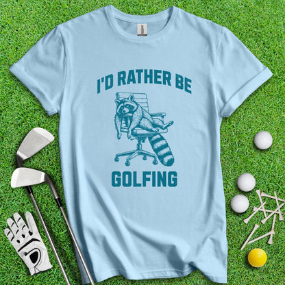 Rather Be Golfing Raccoon T-Shirt - TeeHee Golf Gear
