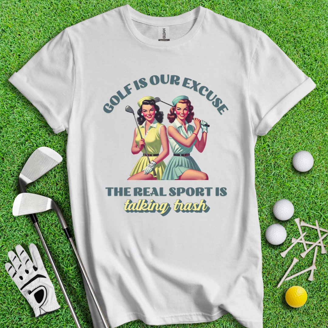 Real Sport Is Talking Trash T-Shirt - TeeHee Golf Gear