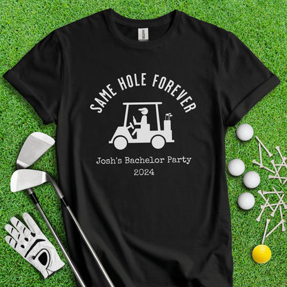 Same Hole Forever Funny Golf Icon Personalized Bachelor Party Golf T - Shirt - TeeHee Golf Gear