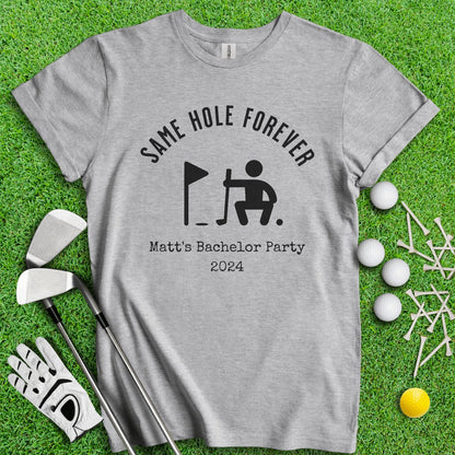 Same Hole Forever Funny Golf Icon Personalized Bachelor Party Golf T - Shirt - TeeHee Golf Gear