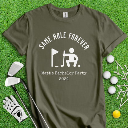 Same Hole Forever Funny Golf Icon Personalized Bachelor Party Golf T - Shirt - TeeHee Golf Gear