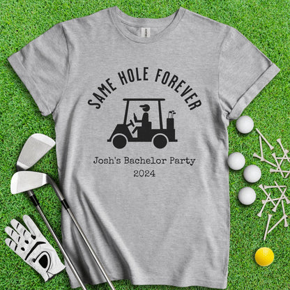 Same Hole Forever Funny Golf Icon Personalized Bachelor Party Golf T - Shirt - TeeHee Golf Gear