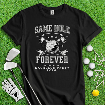 Same Hole Forever Personalized Bachelor Party Funny Golf T - Shirt - TeeHee Golf Gear