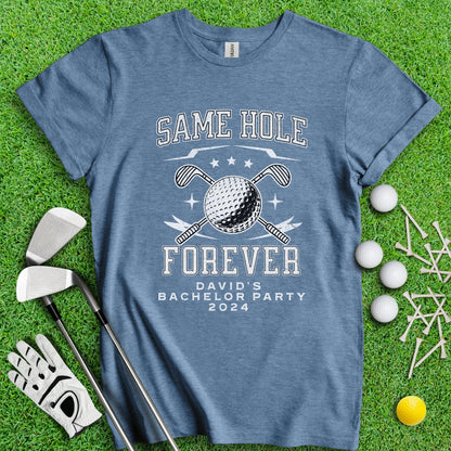 Same Hole Forever Personalized Bachelor Party Funny Golf T - Shirt - TeeHee Golf Gear