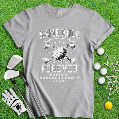 Same Hole Forever Personalized Bachelor Party Funny Golf T - Shirt - TeeHee Golf Gear