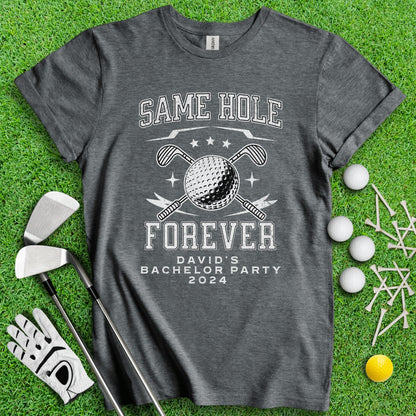 Same Hole Forever Personalized Bachelor Party Funny Golf T - Shirt - TeeHee Golf Gear