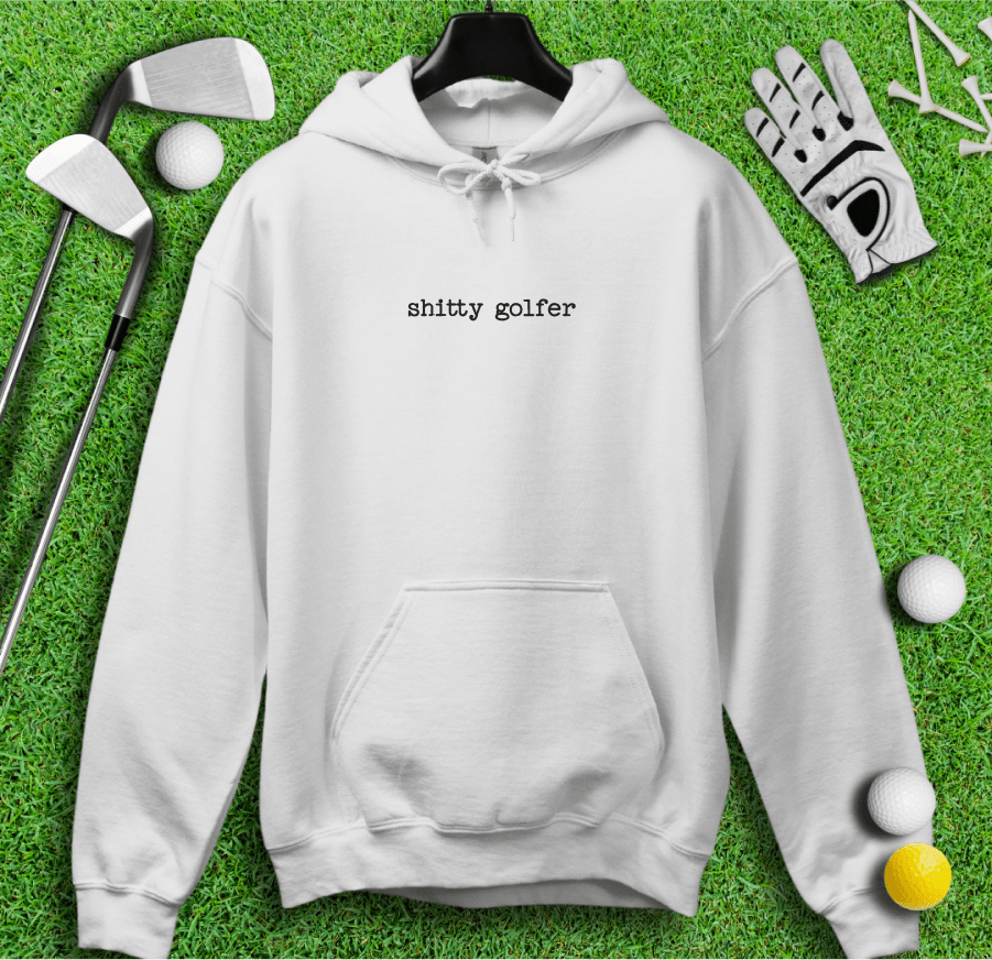 Shitty Golfer Hoodie - TeeHee Golf Gear