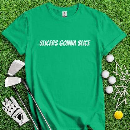 Slicers Gonna Slice Funny Golf T - Shirt - TeeHee Golf Gear