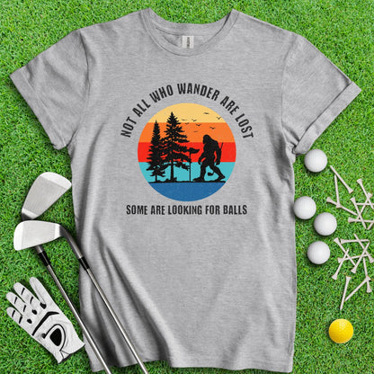 Some Just Looking for Bigfoot and Golf Balls T - Shirt - TeeHee Golf Gear