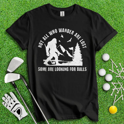 Some Just Looking for Bigfoot and Golf Balls T - Shirt - TeeHee Golf Gear