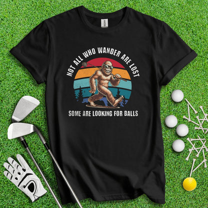 Some Just Looking for Bigfoot and Golf Balls T - Shirt - TeeHee Golf Gear