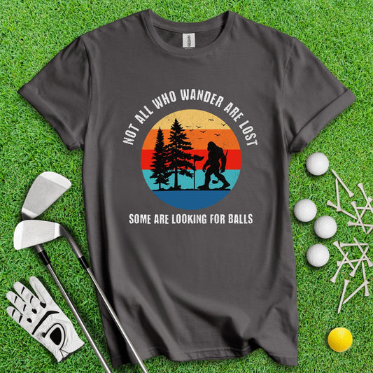 Some Just Looking for Bigfoot and Golf Balls T - Shirt - TeeHee Golf Gear