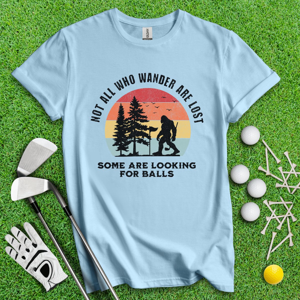 Some Just Looking for Bigfoot and Golf Balls T - Shirt - TeeHee Golf Gear