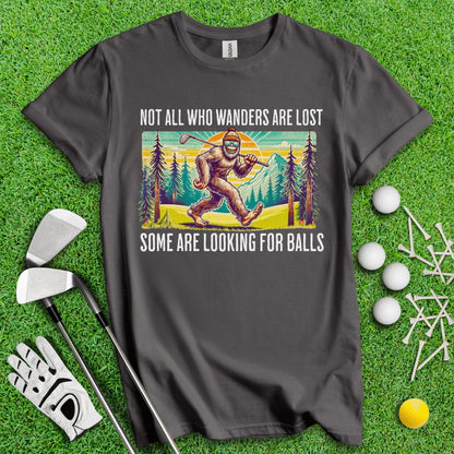 Some Just Looking for Bigfoot and Golf Balls T - Shirt - TeeHee Golf Gear