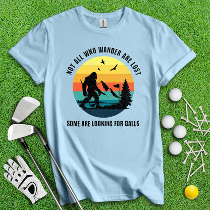 Some Just Looking for Bigfoot and Golf Balls T - Shirt - TeeHee Golf Gear