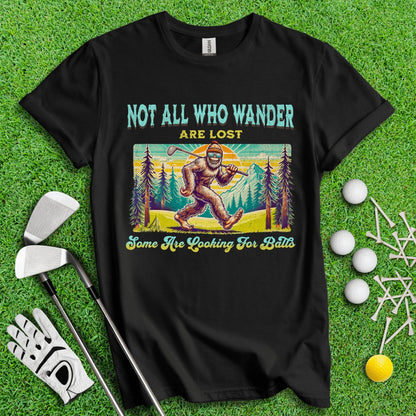 Some Just Looking for Bigfoot and Golf Balls T - Shirt - TeeHee Golf Gear