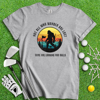 Some Just Looking for Bigfoot and Golf Balls T - Shirt - TeeHee Golf Gear