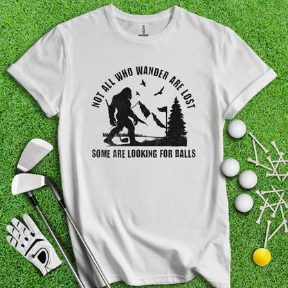 Some Just Looking for Bigfoot and Golf Balls T - Shirt - TeeHee Golf Gear