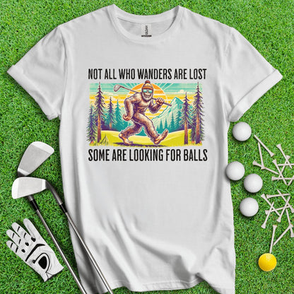 Some Just Looking for Bigfoot and Golf Balls T - Shirt - TeeHee Golf Gear