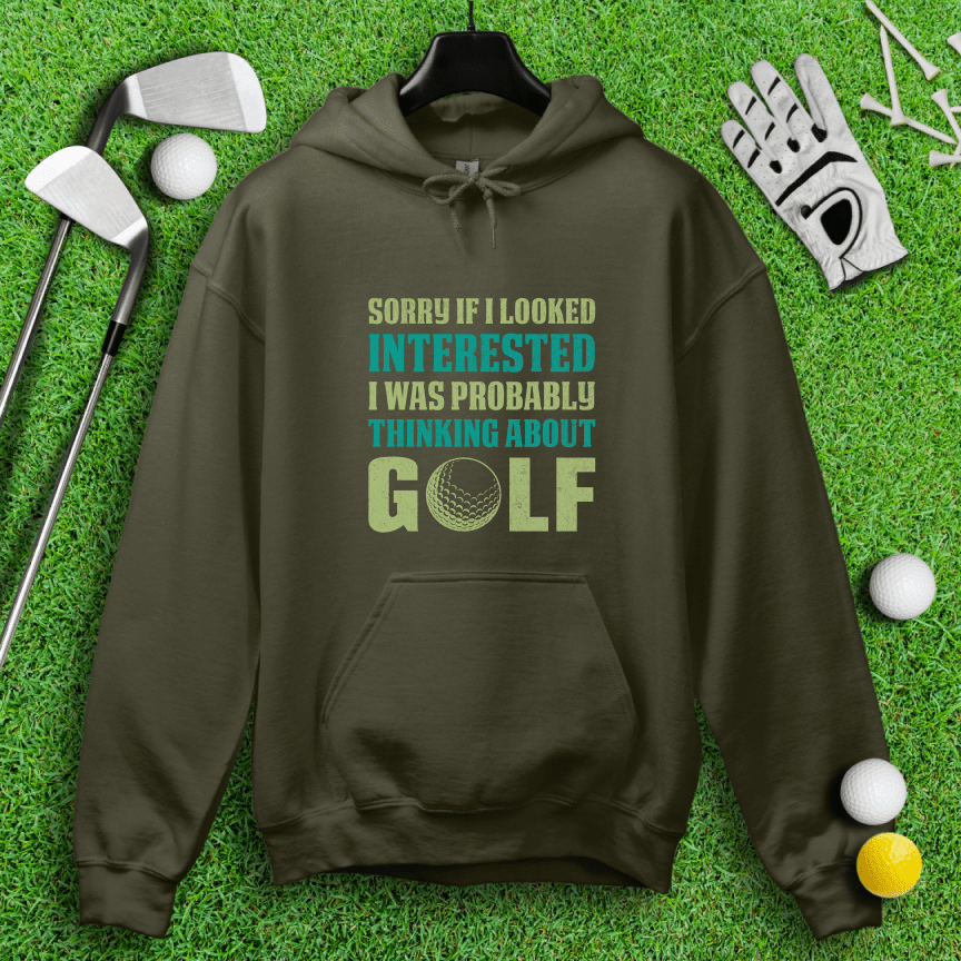Sorry I Was Thinking About Golf Hoodie - TeeHee Golf Gear