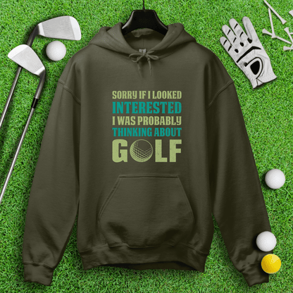 Sorry I Was Thinking About Golf Hoodie - TeeHee Golf Gear
