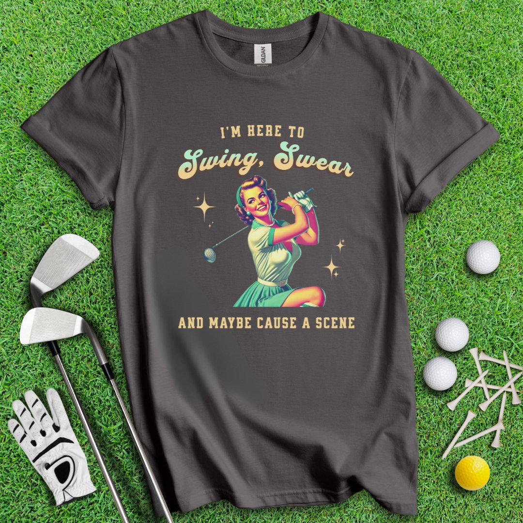 Swing, Swear & Cause A Scene T-Shirt - TeeHee Golf Gear