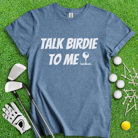 Talk Birdie To Me Funny Golf T - Shirt - TeeHee Golf Gear