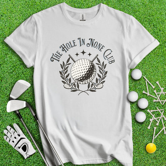 The Hole In None Club T - Shirt - TeeHee Golf Gear