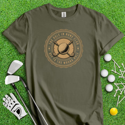 The Hole In None Club T - Shirt - TeeHee Golf Gear