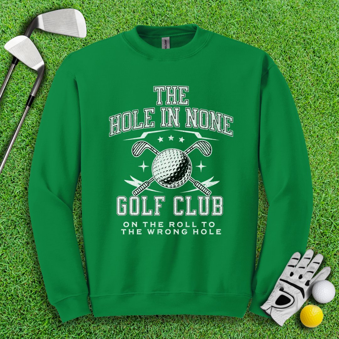 The Hole In None Golf Club Crewneck - TeeHee Golf Gear