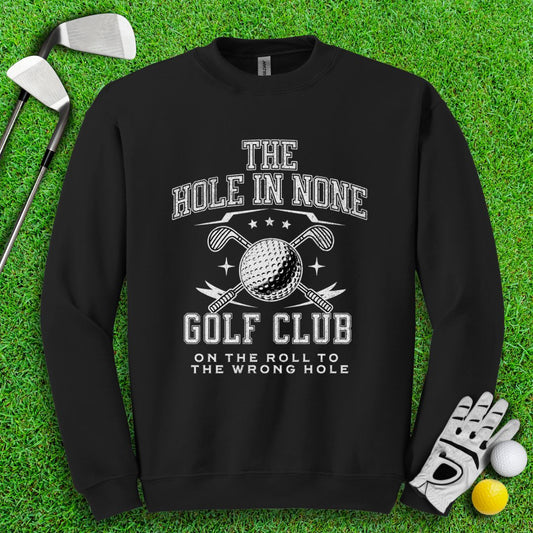 The Hole In None Golf Club Crewneck - TeeHee Golf Gear