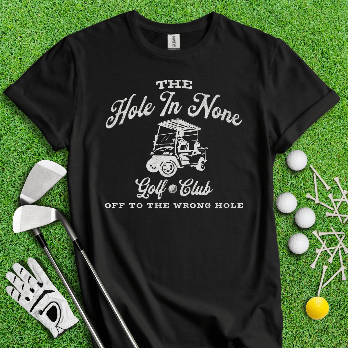 The Hole In None Golf Club T - Shirt - TeeHee Golf Gear