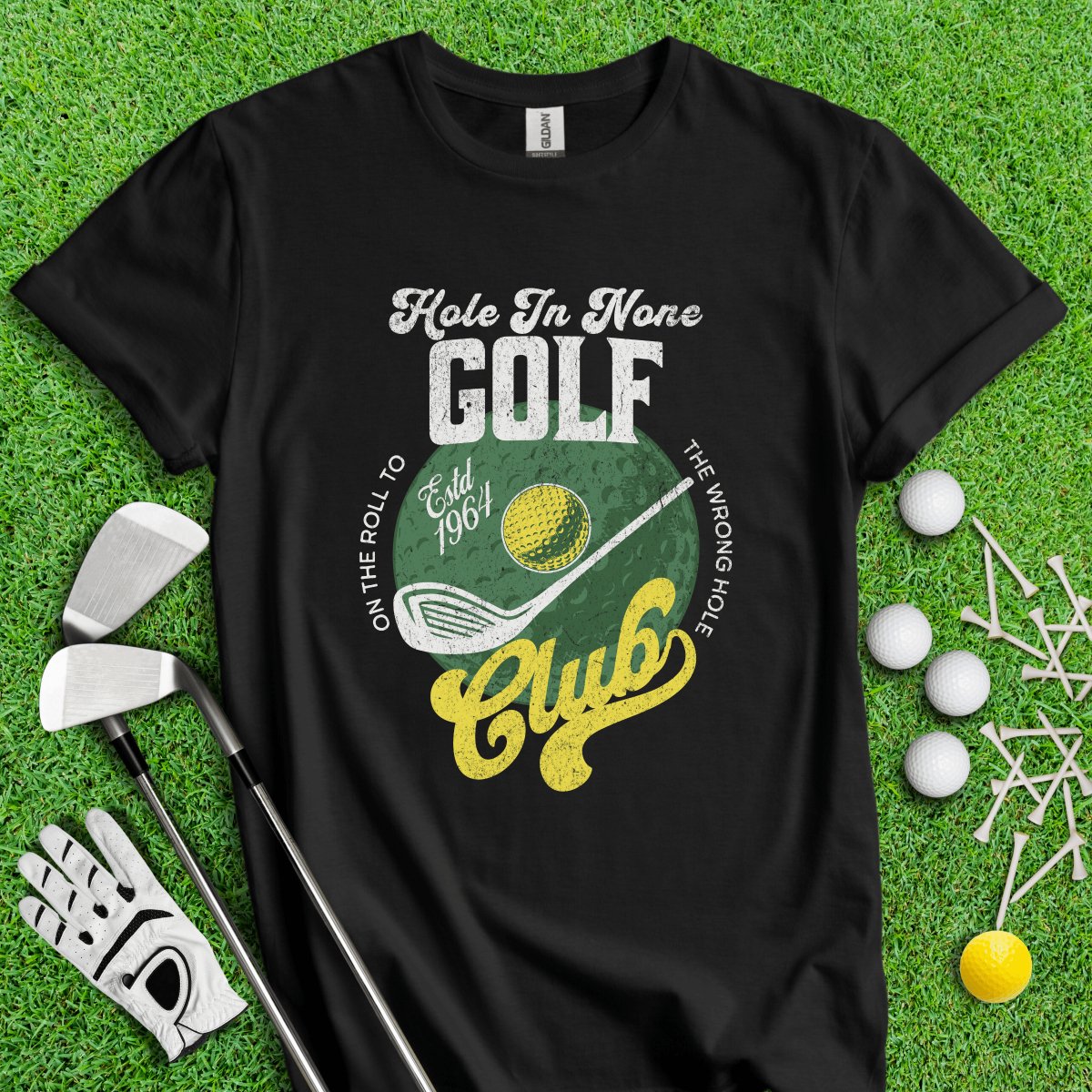 The Hole In None Golf Club T - Shirt - TeeHee Golf Gear