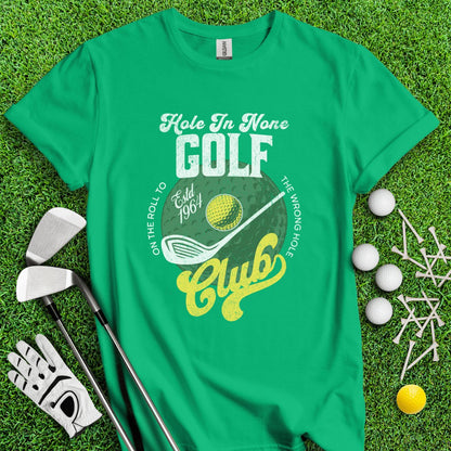 The Hole In None Golf Club T - Shirt - TeeHee Golf Gear