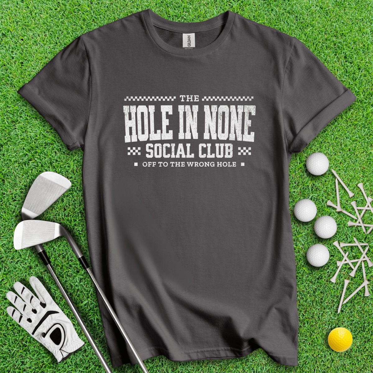 The Hole In None Social Club T - Shirt - TeeHee Golf Gear