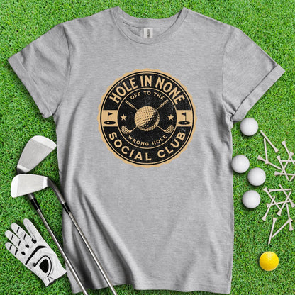 The Hole In None Social Club T - Shirt - TeeHee Golf Gear