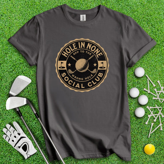 The Hole In None Social Club T - Shirt - TeeHee Golf Gear