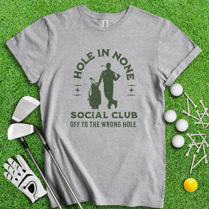 The Hole In None Social Club T - Shirt - TeeHee Golf Gear