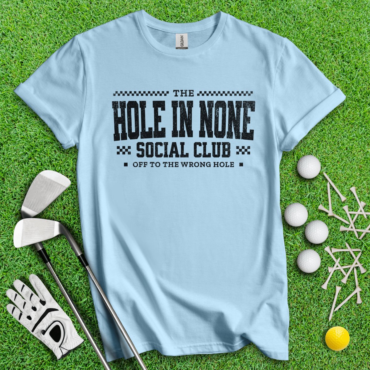 The Hole In None Social Club T - Shirt - TeeHee Golf Gear