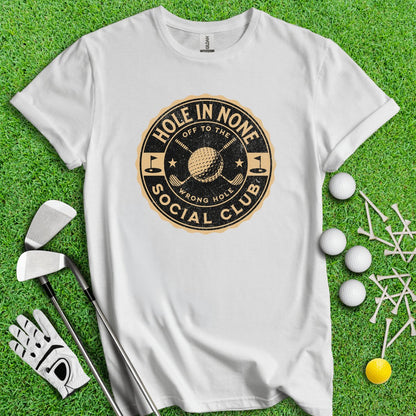 The Hole In None Social Club T - Shirt - TeeHee Golf Gear