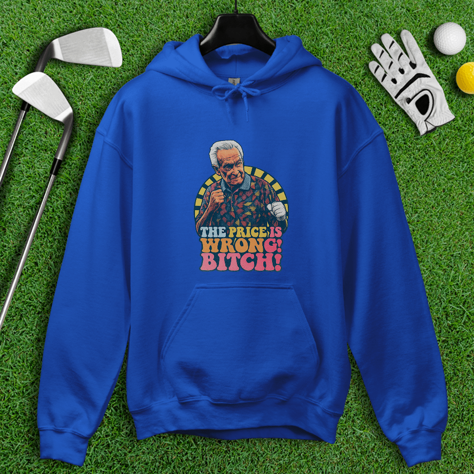 The Price Is Wrong Hoodie - TeeHee Golf Gear