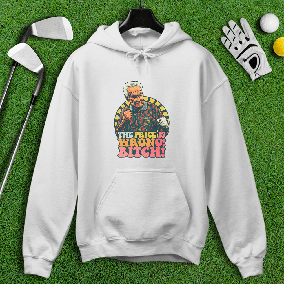 The Price Is Wrong Hoodie - TeeHee Golf Gear