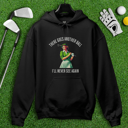 There Goes Another Ball I'll Never Seen Hoodie - TeeHee Golf Gear
