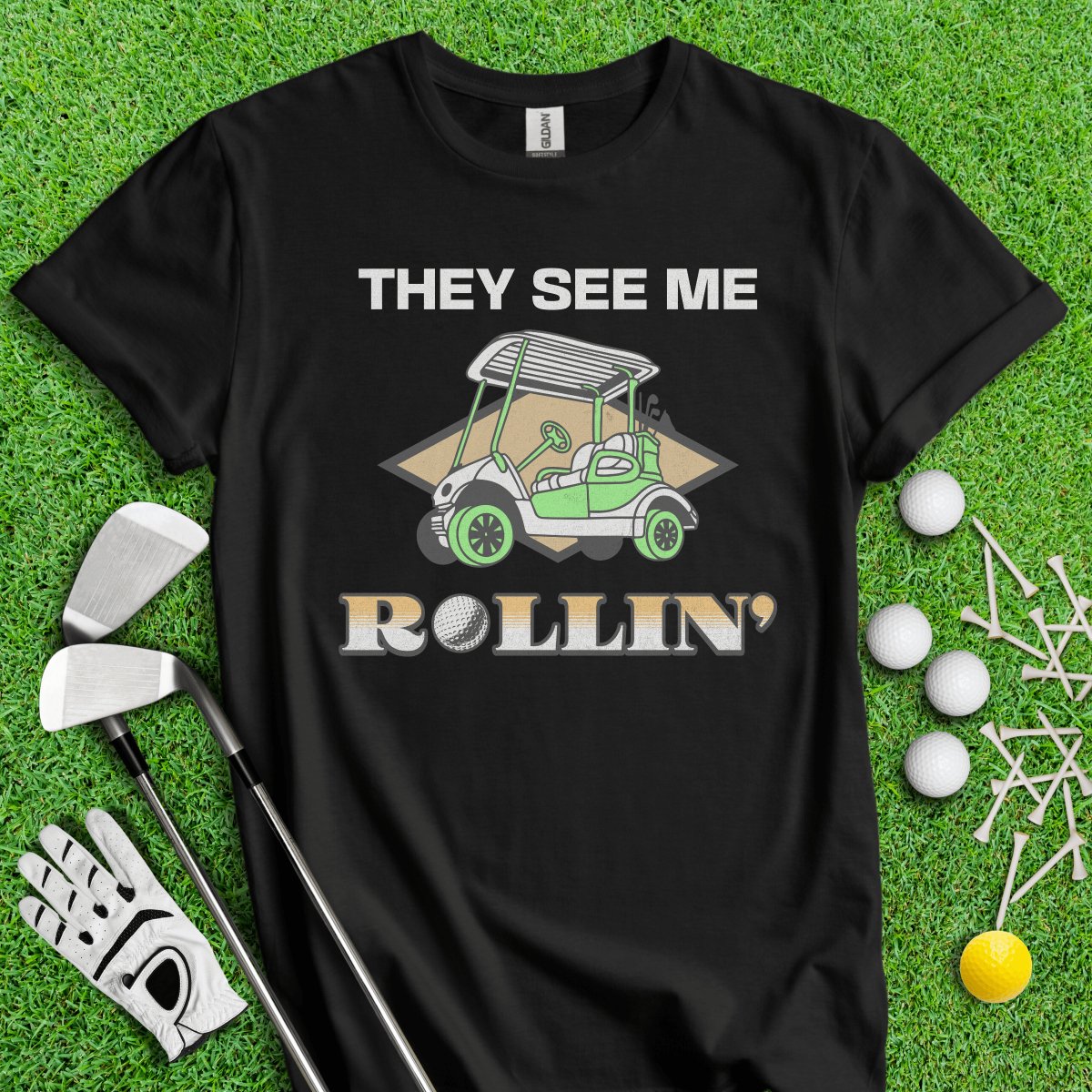 They See Me Rollin' T - Shirt - TeeHee Golf Gear